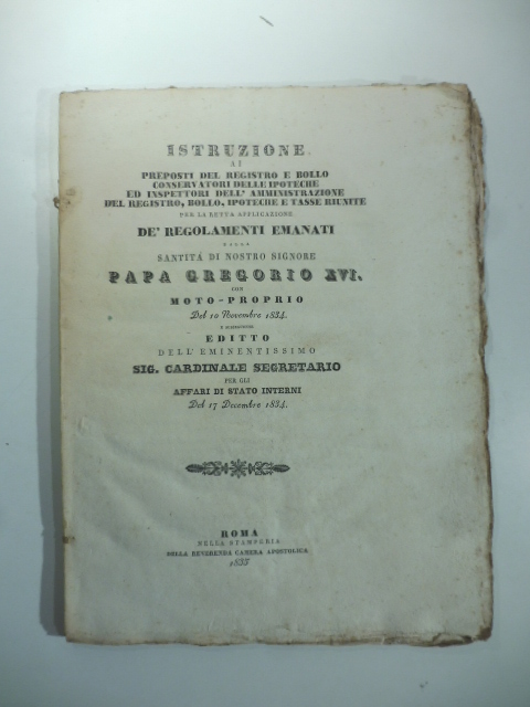 Istruzione ai preposti del registro e bollo, conservatori delle ipoteche ed inspettori dell'amministrazione del registro, bollo, ipoteche e tasse riunite per la retta applicazione de' regolamenti emanati